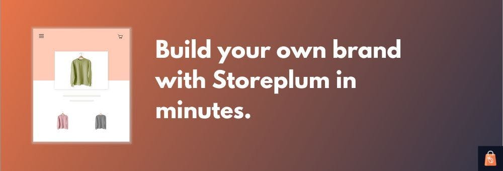 Build your own brand in minutes with Storeplum
