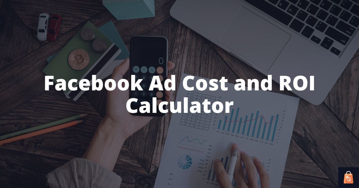 Facebook Ad Cost Calculator To Manage Your Ad Budget In 2022