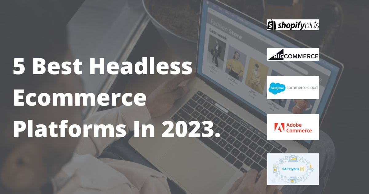 Best headless commerce platforms in 2023